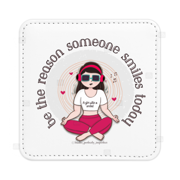 Be the reason someone smiles today